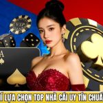 Tiêu chí chọn nhà cái uy tín tại Việt Nam chuẩn nhất